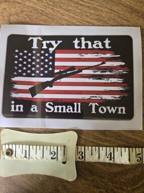 Try That in a Small Town Sticker - American Flag with Rifle